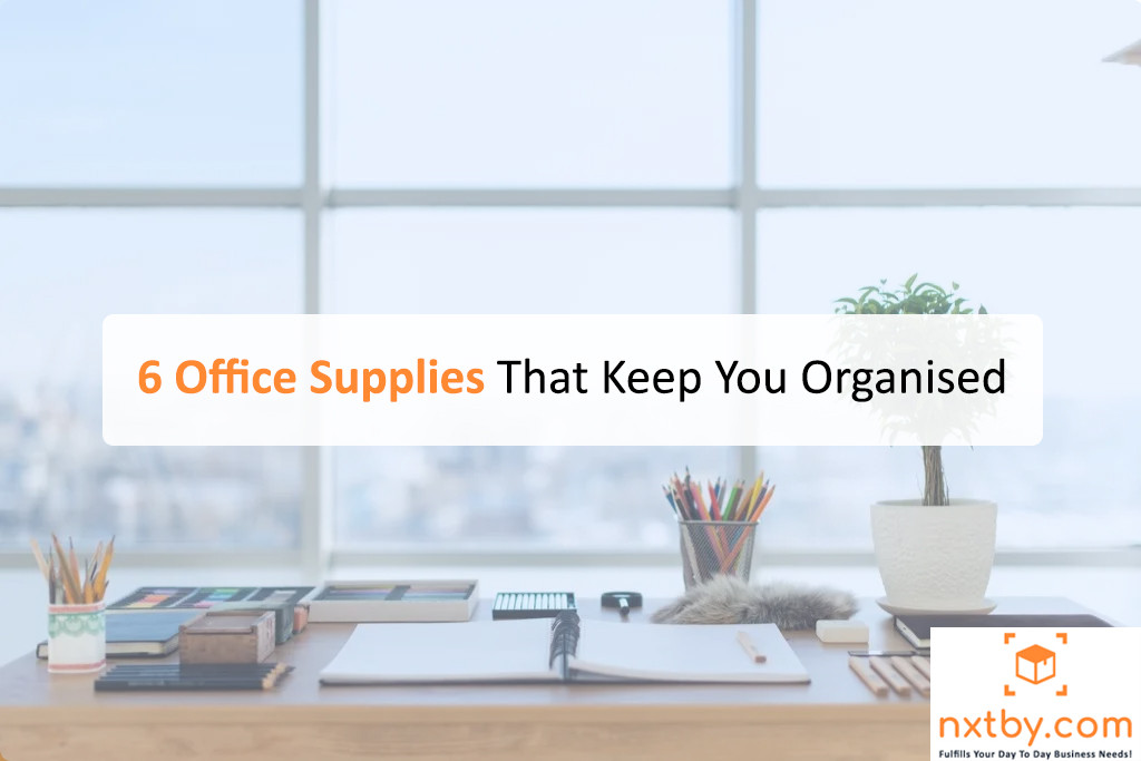 6 Office supplies that keep you organised